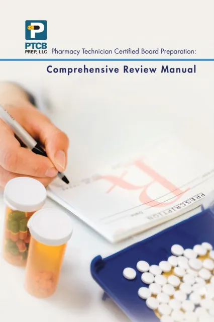 Pharmacy Technician Certified Board Preparation: Comprehensive Review Manual