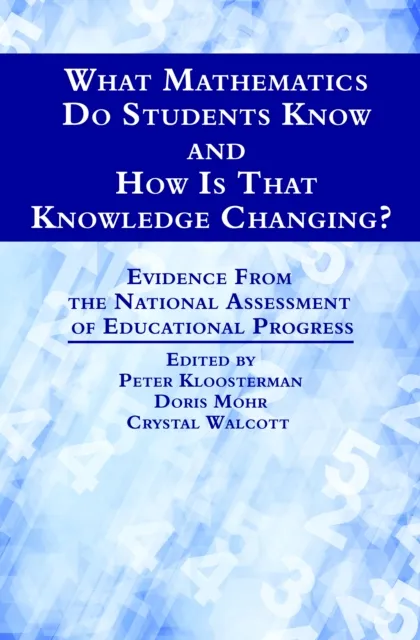 What Mathematics Do Students Know and How is that Knowledge Changing? Evidence from the National Assessment of Educational Progress