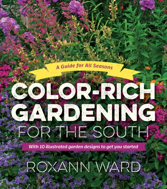 Color-Rich Gardening for the South
