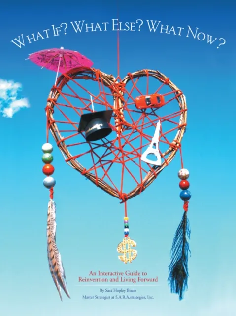 What If?  What Else?  What Now?