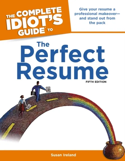 Complete Idiot's Guide to the Perfect Resume, 5th Edition