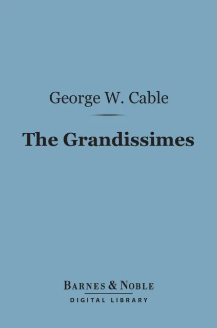 Grandissimes (Barnes & Noble Digital Library)