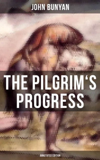 Pilgrim's Progress (Annotated Edition)