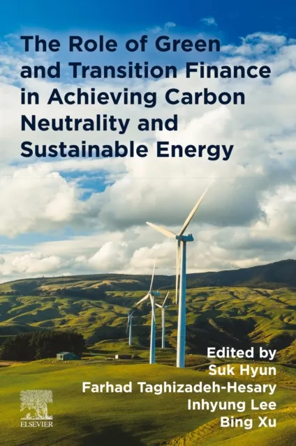Role of Green and Transition Finance in Achieving Carbon Neutrality and  Sustainable Energy