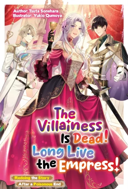 Villainess Is Dead! Long Live the Empress! Redoing the Story After a Poisonous End: Volume 1