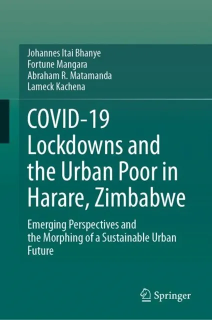 COVID-19 Lockdowns and the Urban Poor in Harare, Zimbabwe