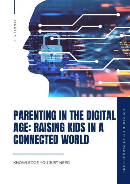 Parenting in the Digital Age: Raising Kids in a Connected World