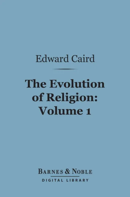 Evolution of Religion, Volume 1 (Barnes & Noble Digital Library)