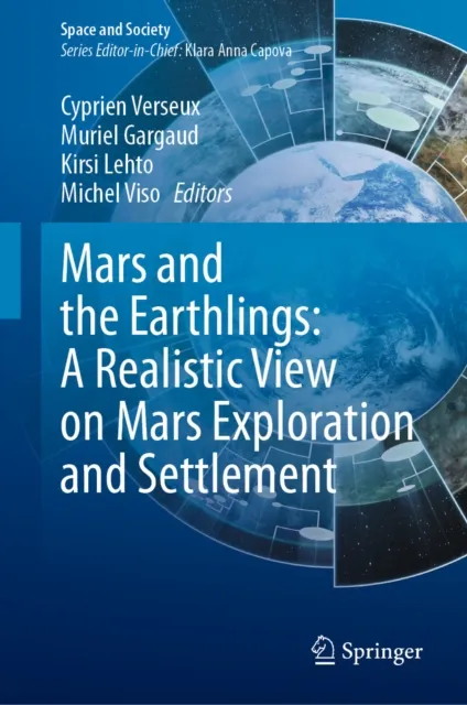 Mars and the Earthlings: A Realistic View on Mars Exploration and Settlement