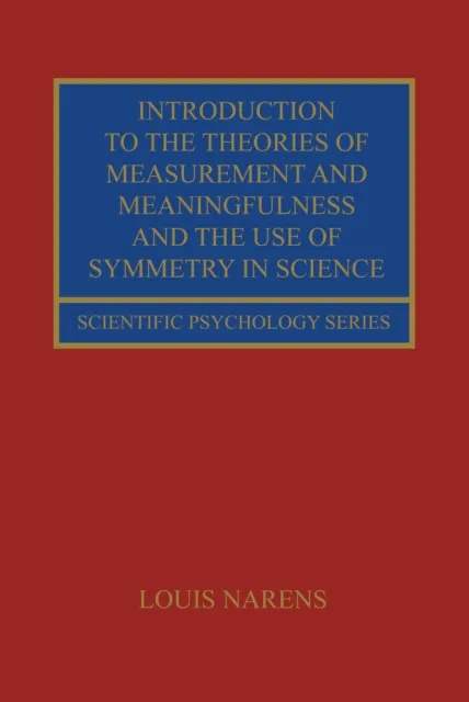 Introduction to the Theories of Measurement and Meaningfulness and the Use of Symmetry in Science