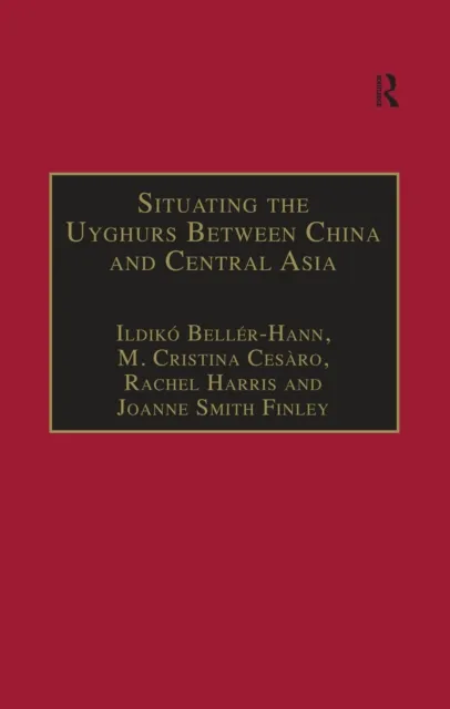 Situating the Uyghurs Between China and Central Asia