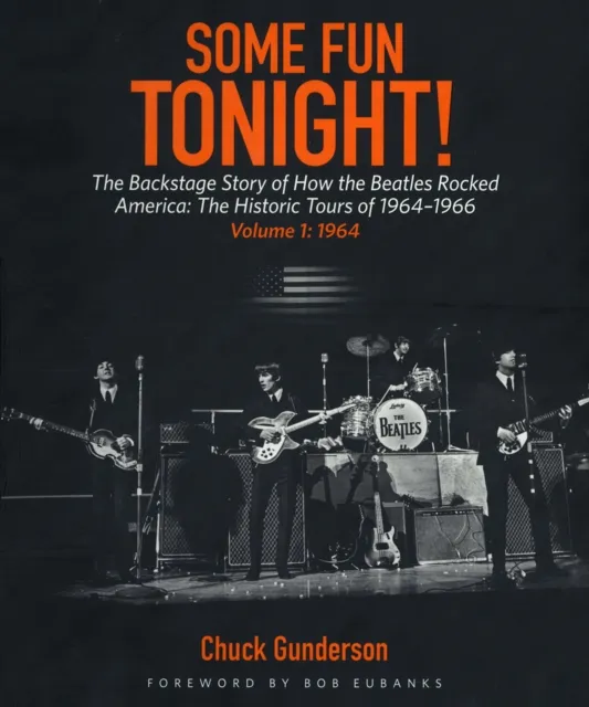Some Fun Tonight!: The Backstage Story of How the Beatles Rocked America
