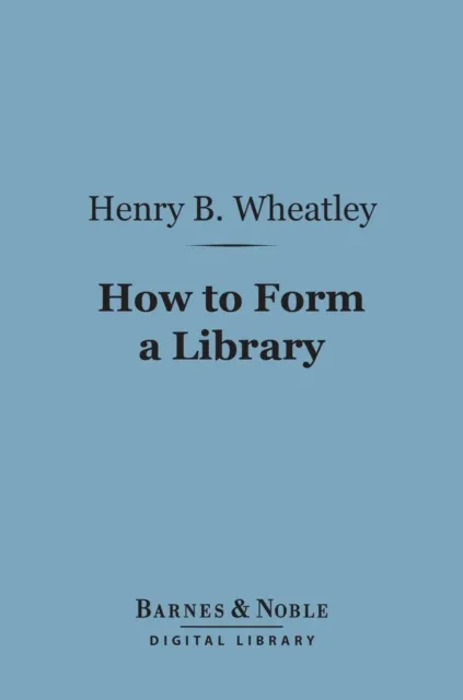 How to Form a Library (Barnes & Noble Digital Library)