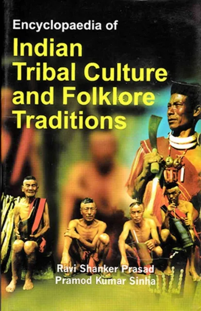 Encyclopaedia of Indian Tribal Culture and Folklore Traditions (Anthropology of Indian Tribes)