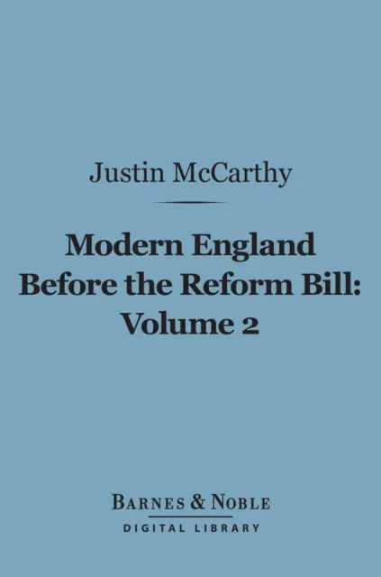 Modern England Before the Reform Bill, Volume 2 (Barnes & Noble Digital Library)