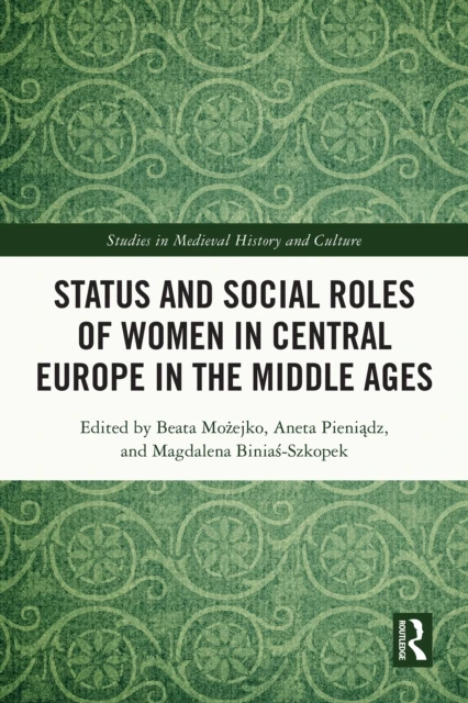 Status and Social Roles of Women in Central Europe in the Middle Ages