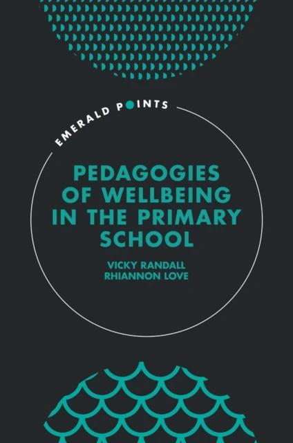 Pedagogies of Wellbeing in the Primary School