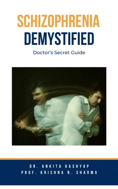 Schizophrenia Demystified: Doctor's Secret Guide