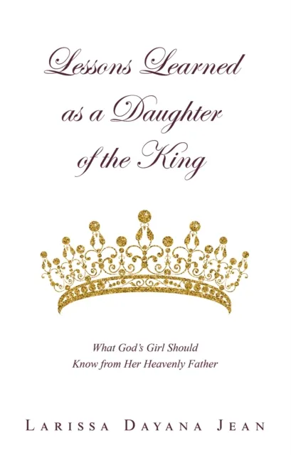 Lessons Learned as a Daughter of the King