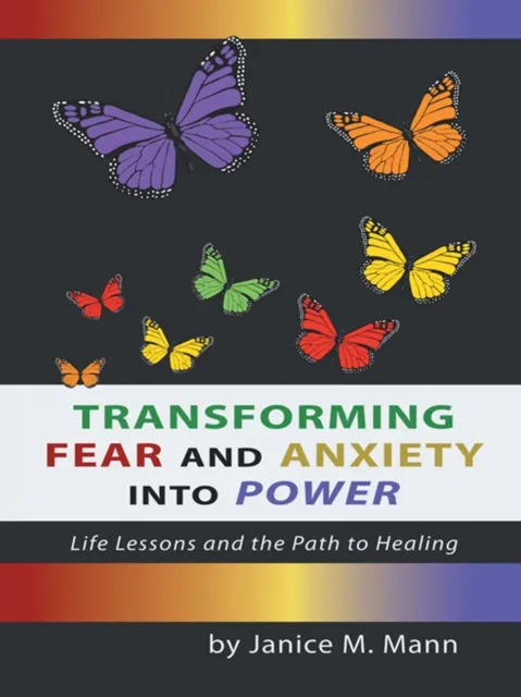 Transforming Fear and Anxiety into Power