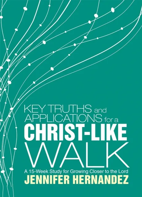 Key Truths and Applications for a Christ-Like Walk