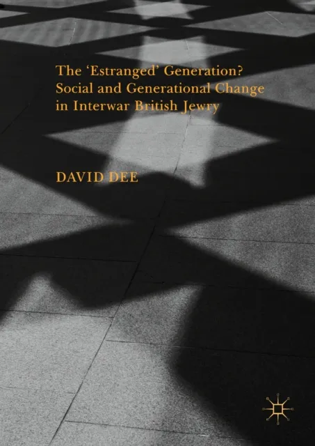 'Estranged' Generation? Social and Generational Change in Interwar British Jewry