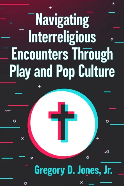Navigating Interreligious Encounters Through Play and Pop Culture