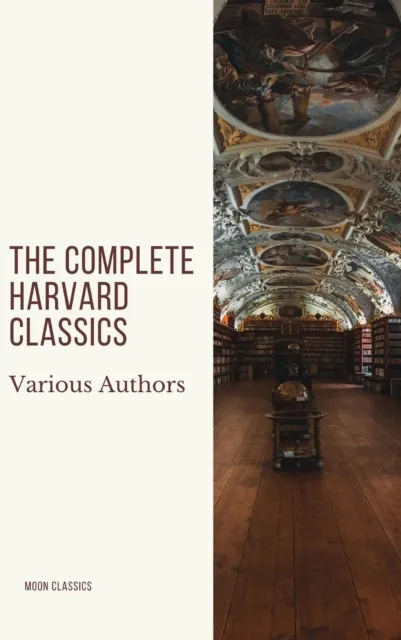 Complete Harvard Classics 2020 Edition - ALL 71 Volumes