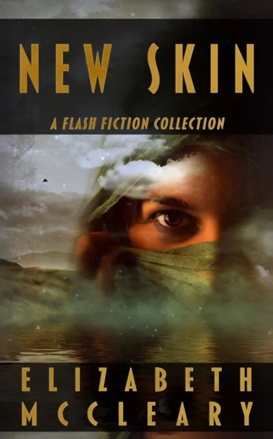 New Skin: a flash fiction collection