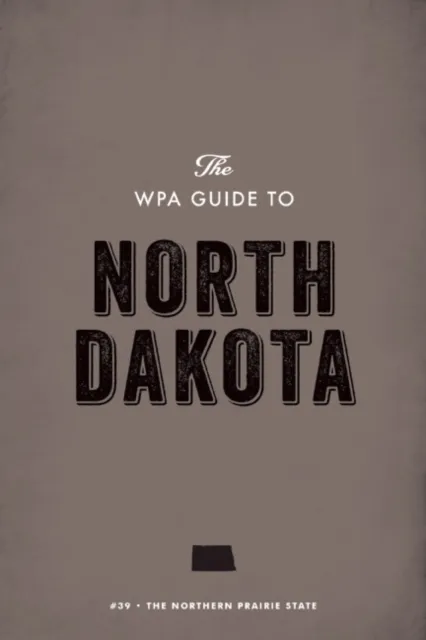 WPA Guide to North Dakota