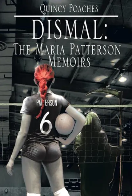 Dismal: the Maria Patterson Memoirs