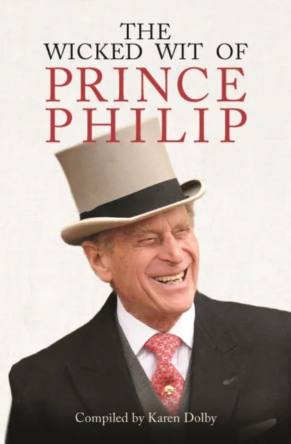 Wicked Wit of Prince Philip
