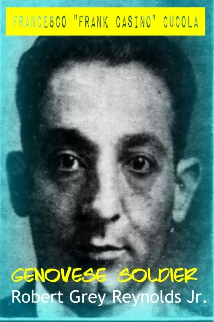 Francesco "Frank Casino" Cucola Genovese Soldier