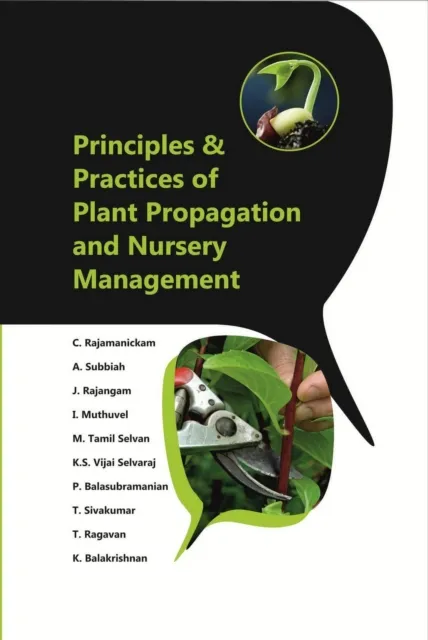 Principles and Practices of Plant Propagation and Nursery Management