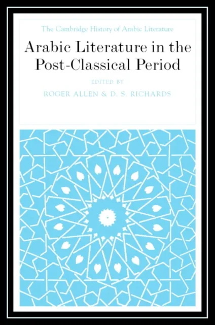 Arabic Literature in the Post-Classical Period