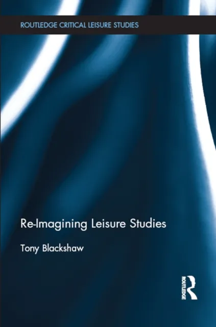 Re-Imagining Leisure Studies