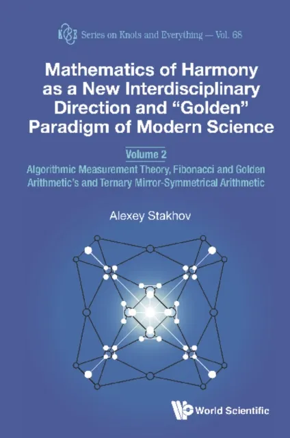 Mathematics Of Harmony As A New Interdisciplinary Direction And "Golden" Paradigm Of Modern Science - Volume 2: Algorithmic Measurement Theory, Fibonacci And Golden Arithmetic's And Ternary Mirror-symmetrical Arithmetic