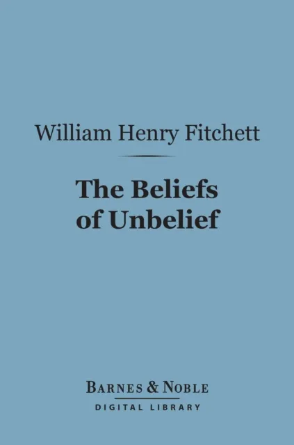 Beliefs of Unbelief (Barnes & Noble Digital Library)
