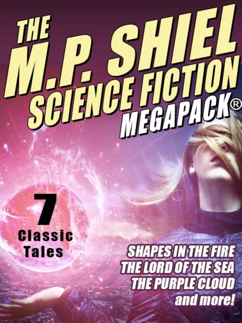 M.P. Shiel Science Fiction MEGAPACK(R)