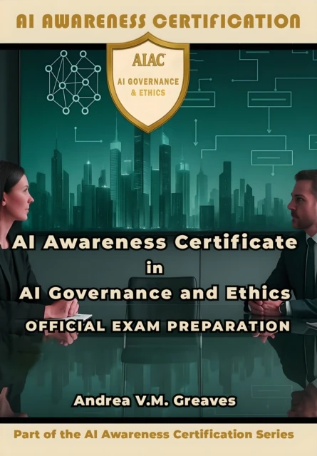 AI Awareness Certificate in AI Governance and Ethics Official Exam Preparation