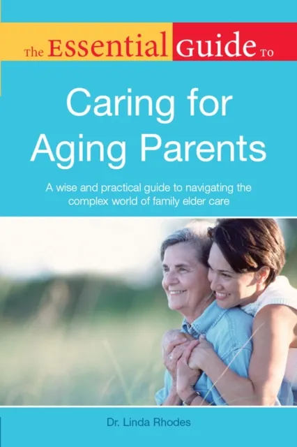 Essential Guide to Caring for Aging Parents