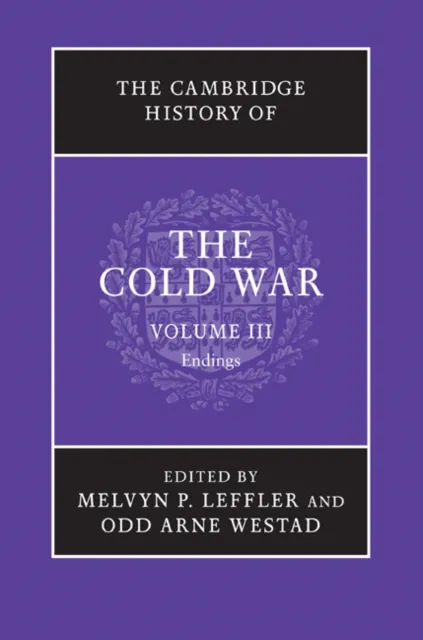 Cambridge History of the Cold War: Volume 3, Endings