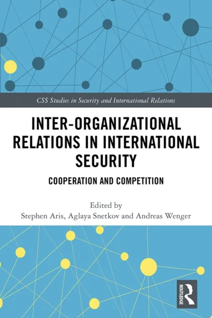 Inter-organizational Relations in International Security
