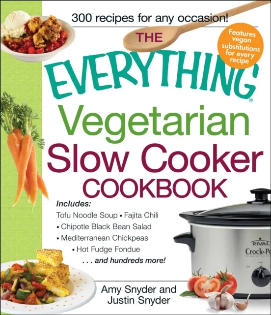 Everything Vegetarian Slow Cooker Cookbook