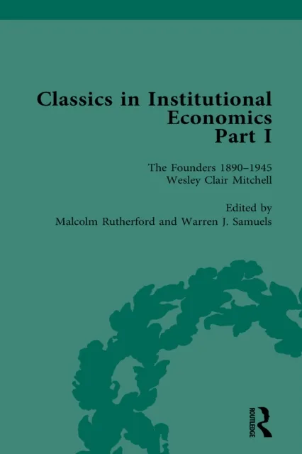 Classics in Institutional Economics, Part I, Volume 5