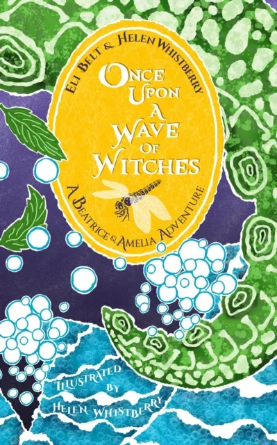 Once Upon a Wave of Witches: A Beatrice & Amelia Adventure