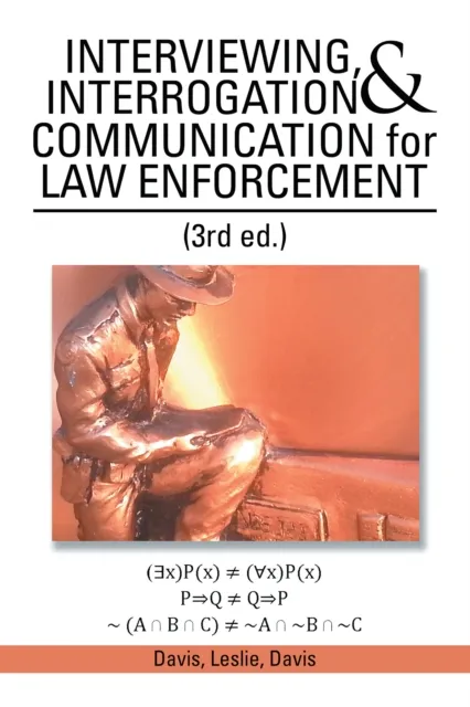 Interviewing, Interrogation & Communication for Law Enforcement