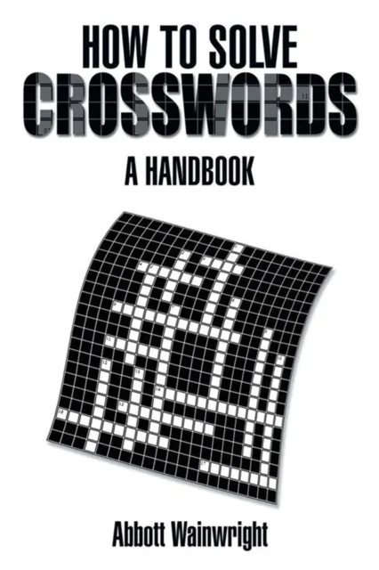 How to Solve Crosswords: a Handbook