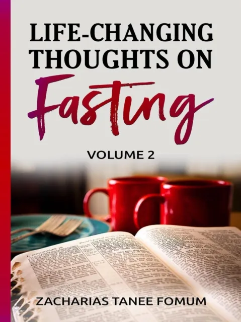 Life-Changing Thoughts on Fasting (Volume Two)