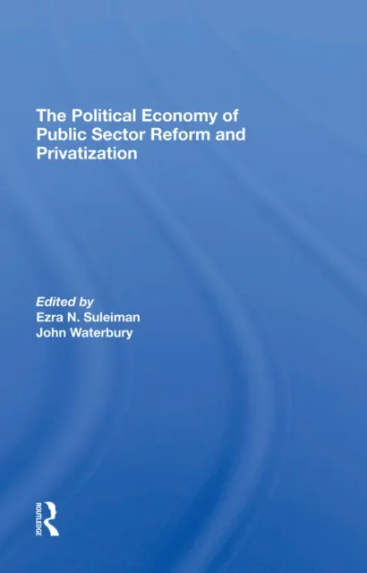 Political Economy Of Public Sector Reform And Privatization